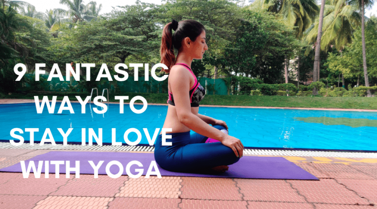 9 FANTASTIC WAYS TO STAY IN LOVE WITH YOGA